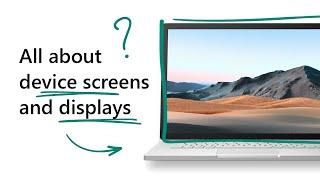 All about device screens and displays