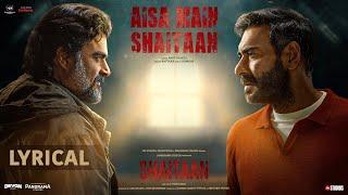 Aisa Main Shaitaan (Lyrical) | Shaitaan | Ajay Devgn, R Madhavan, Jyotika | Amit T, Raftaar, Kumaar