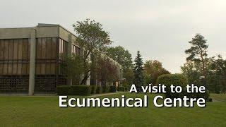 A visit to the Ecumenical Centre (World Council of Churches)