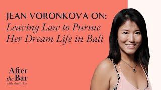 After the Bar S2 Episode 1 - Jean Voronkova on Leaving Law to Pursue Her Dream Life in Bali