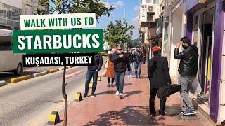 It's Coffee Time! Walk With Us to Starbucks in Port, Kuşadası