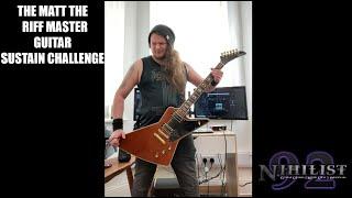 The Matt The Riff Master Sustain Challenge - Nihilist92