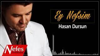 Ey Nefsim - Hasan Dursun | 2019 Yeni İlahi