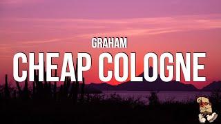 GRAHAM - Cheap Cologne (Lyrics)