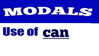 MODALS : Use of "can"