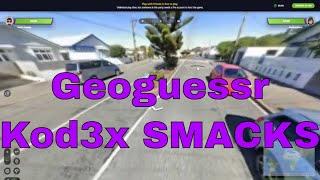 Geoguessr - Kod3x SMACKS?!?!