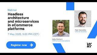 Headless architecture and microservices in eCommerce platforms | Webinar with Kelly Goetsch