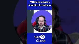 Set 2 Close | How to create a Sand Box in HubSpot | Short