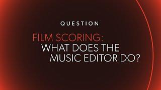 FILM SCORING: The Music Editor