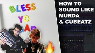 How To Make Beats Like Murda Beatz & Cubeatz