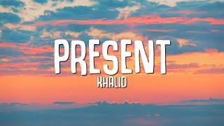 Khalid - Present (Lyrics)