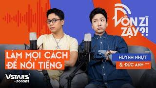 Huỳnh Nhựt tự nhủ PHẢI NỔI TIẾNG để KIẾM TIỀN biến áp lực gia đình mình nhỏ lại | Đồn Zì Zậy?! EP13