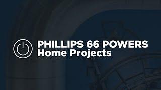 Phillips 66 Powers: Home Projects | Phillips 66