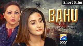 Bahu | Short Film | Humayoun Ashraf - Sana Nadir - Shazia Naz | Geo Films