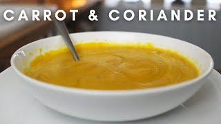 How to make Carrot & Coriander soup | Easy rustic recipe