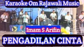 PENGADILAN CINTA KARAOKE - IMAM S ARIFIN (Om Rajawali music @karaoke-dendy )