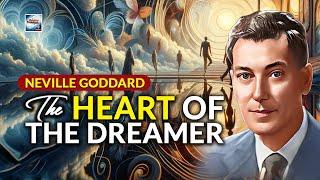 Neville Goddard - The Heart Of The Dreamer