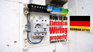 How to do Electrical Wiring properly! (more or less....) GERMAN STYLE!