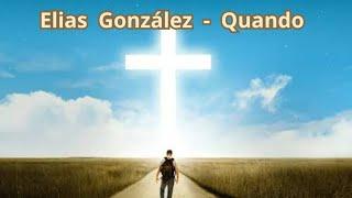 ELIAS GONZÁLEZ - QUANDO