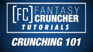 FantasyCruncher Tutorials: How to Crunch - Crunching 101