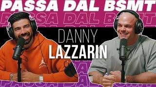 VAI UOMO! DANNY LAZZARIN passa dal BSMT!