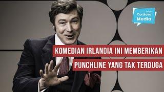 Komedian Irlandia ini Memberikan Punchline yang Tak Terduga