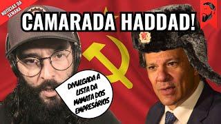 CAMARADA HADDAD DIVULGA LISTA DA MAMATA DOS EMPRESÁRIOS