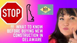 STOP What to Know Before Buying New Construction in Delaware (5 Tips)