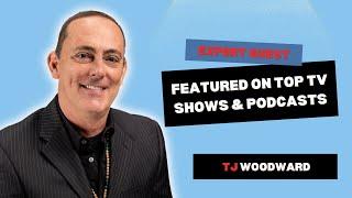 TJ Woodward: Expert Guest Featured on Top TV shows & Podcasts