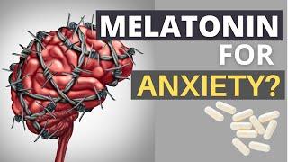 Can Melatonin help with Anxiety? What You Need To Know