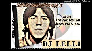 DJ LELLI@SUPERFUNKEXPERIENCE -LIVE AUDIO-ARLECCHINO 23MAG1986 (Video by Cinzia T.)