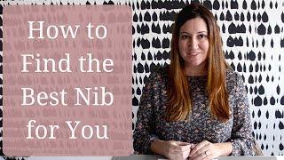 How to Find the Best Nib for You