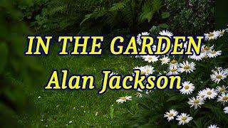 In The Garden - Alan Jackson - with lyrics