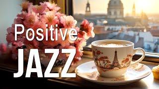 Positive Jazz  Sweet March Bossa Nova and Elegant Jazz Cafe Piano Music for Relax, Work, Study