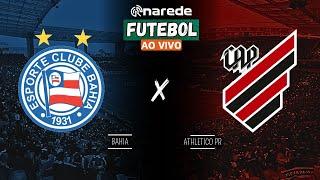 BAHIA X ATHLETICO PR AO VIVO - BRASILEIRÃO SÉRIE A 2024 AO VIVO - COM IMAGENS DA ARENA FONTE NOVA