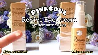 Pinksoul Revive Eye Cream Review |  No more Dark Circles