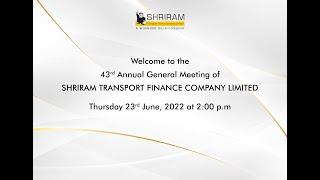 The 43rd Annual General Meeting - Shriram Transport Finance Company - 23rd June 2022