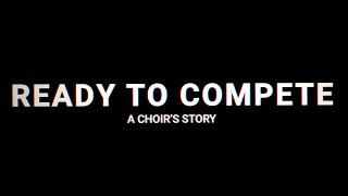 Ready to Compete ~ A Choir's Story