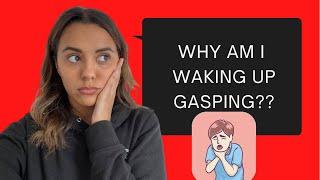 Waking Up At Night Gasping? Explained!