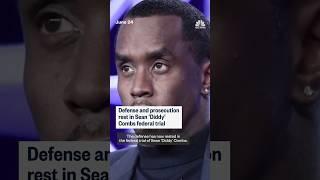 Defense and prosecution rest in Sean 'Diddy' Combs federal trial