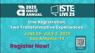 ASCD Annual + ISTELive 2025: Transforming Education Together