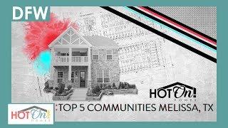 Top 5 Communities in Melissa, TX