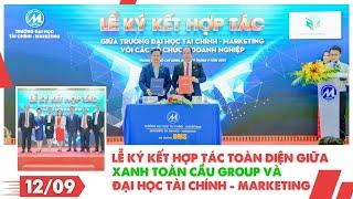 LỄ KÝ KẾT HỢP TÁC TOÀN DIỆN GIỮA XANH TOÀN CẦU GROUP VÀ ĐẠI HỌC TÀI CHÍNH - MARKETING (12/05/2022)