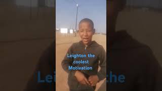 LEIGHTON THE COOLEST MOTIVATION