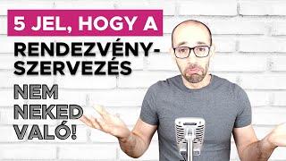 5 jel, hogy a rendezvényszervezés NEM neked való