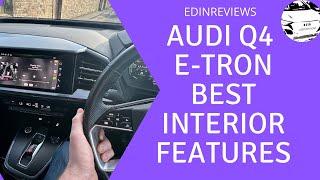 Audi Q4 E-Tron- Best interior features