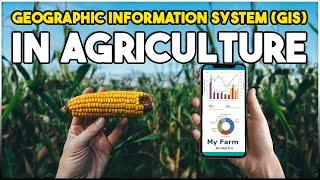 Geographic Information System (GIS) in Agriculture