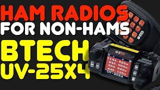 Ham Radios For Non-Hams - BTech UV-25X4 Ham Radio SHTF & Survival Radio For World War 3 & WW3 Prep