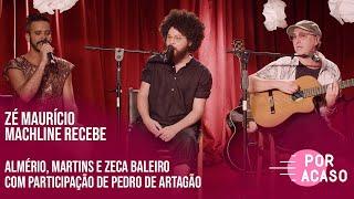 ALMÉRIO, MARTINS E ZECA BALEIRO | Por Acaso | (Participação especial Chef Pedro de Artagão)