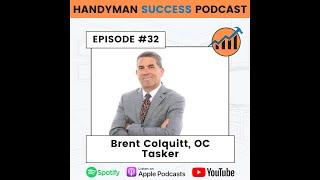 The Handyman Success Podcast | Episode #32 Brent Colquitt with OCTasker Handyman